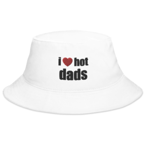 i love hot dads white bucket hat