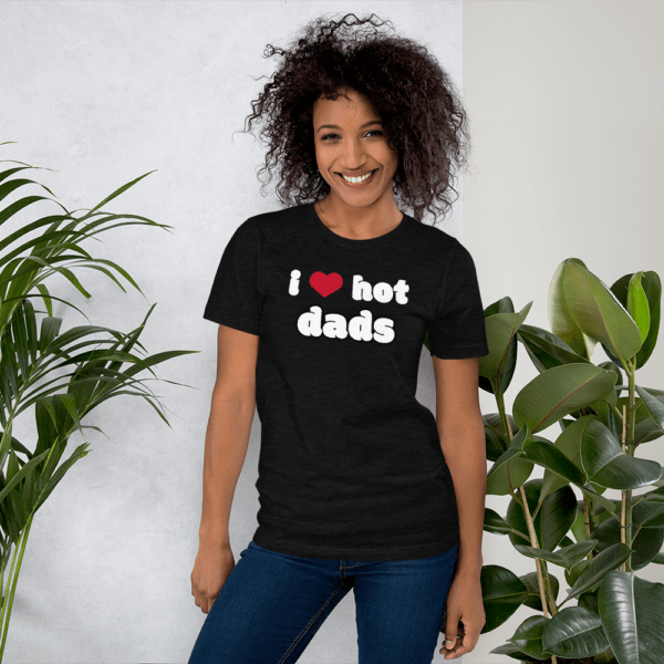 woman in woman in i love hot dads black t-shirt
